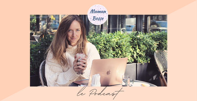 Retrouvez notre cofondatrice sur le podcast Maman Bosse
