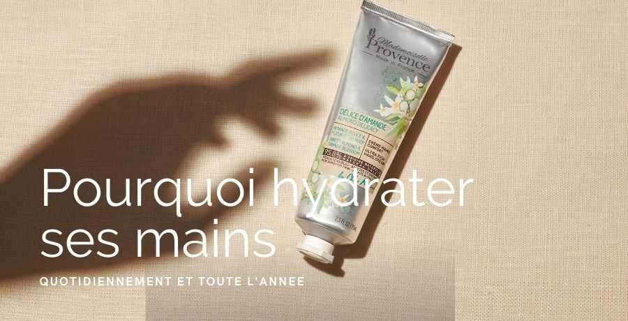 Mademoiselle Provence - s'hydrater les mains toute l'année et tous les jours